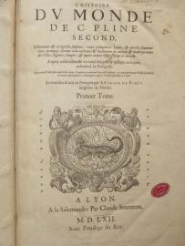 15. C. PLINE SECOND, L’Histoire du Monde… le tous fait et mis en francais par Antoine du Pinet, seigneur de Noroy 1562