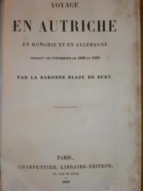 136. BLAZE DE BURY Marie Pauline Rose, Voyage en Autriche, en Hongrie et en Allemagne. Pendant les événements de 1848 et 1849. Paryż 1851