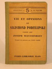 164. WEYSSENHOFF Joseph, Vie et opinions de Sigismond Podfilipski. Paryż bd.
